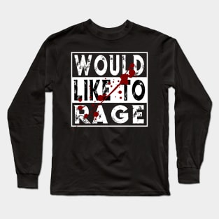 I Would Like To Rage Barbarian Warrior Class RPG Humor Gift Long Sleeve T-Shirt